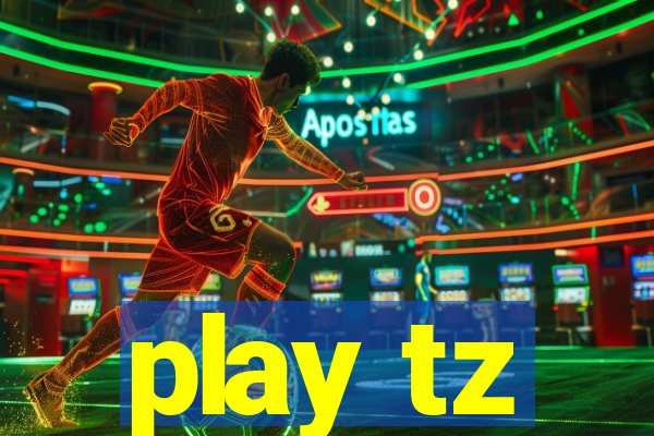 play tz